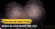 TP.HCM bắn pháo hoa rực sáng bầu trời mừng 50 năm mang tên Bác