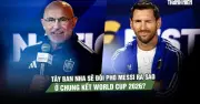Tây Ban Nha sẽ không theo kèm Messi ở chung kết World Cup 2026