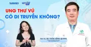 Ung thư vú có di truyền không? Bác sĩ giải đáp chi tiết