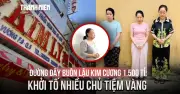 Vụ buôn lậu 30.000 viên kim cương: Khởi tố thêm chủ tiệm vàng Kim Lý, Ngọc Tâm, Ngọc Châu Âu