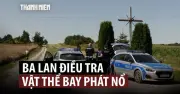 Vật thể bay nổ trên đất Ba Lan, Ukraine nghi là tên lửa Nga