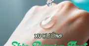 Xu hướng chăm da từ gốc 'Barrier First' lên ngôi, thay đổi routine làm đẹp
