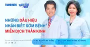 Bệnh miễn dịch thần kinh: Dấu hiệu sớm và cách nhận biết