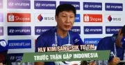 HLV Kim Sang-sik tự tin thắng Indonesia tại ASEAN Cup 2026