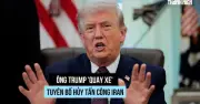 Ông Trump hủy tấn công Iran, tạo điều kiện đàm phán